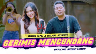 Download lagu GERIMIS MENGUNDANG - DARA AYU X BAJOL NDANU mp3