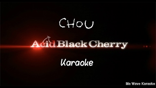 Acid Black Cherry - Chou [KARAOKE] no full
