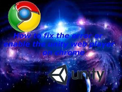 How To | How to fix the error or enable the unity web...