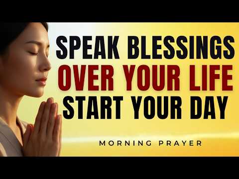 Always Start Your Day Speaking Blessings Over Your Life 🙏 Transforming Morning Prayer