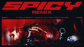 Ty Dolla $ign - Spicy (feat. J Balvin, YG, Tyga &amp; Post Malone) [Remix] (Official Audio)