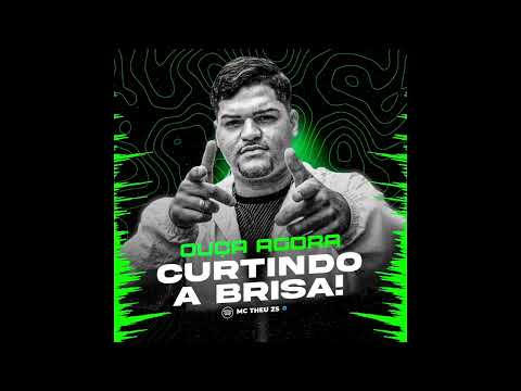 MC THEUS ZS - CURTINDO A BRISA (DJ DAEL) 2023  ÁUDIO OFICIAL