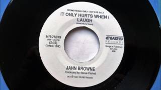 It Only Hurts When I Laugh , Jann Browne , 1991