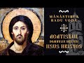 Acatistul Domnului Nostru Iisus Hristos Mănăstirea Radu Vodă
