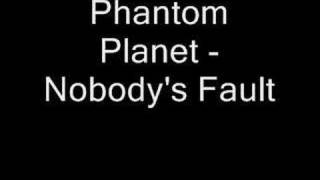 Phantom Planet - Nobody&#39;s Fault