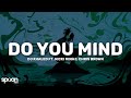 DJ Khaled Do You Mind Lyrics Ft Nicki Minaj Chris Brown August Alsina Jeremih Future Rick