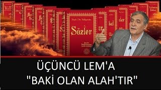 Prof. Dr. Şener Dilek - Lem'alar - 3. Lem'a - Baki Olan Allah'tır
