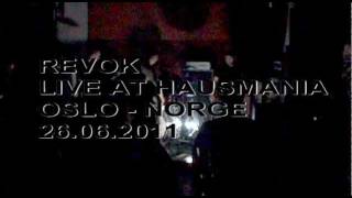 Revok (France) - Live at Hausmania (pt. 1) - Oslo, Noreg - 26.06.2011