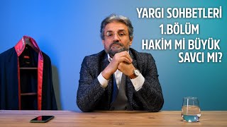 YARGI SOHBETLERİ-1 ~ HAKİM Mİ BÜYÜK SAVCI MI?  #TuğrulYılmaz #yargı #a