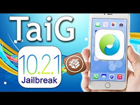 NEW iOS 10.2.1 iOS 10.2 JAILBREAK Tool Untethered TaiG UPDATE Cydia iOS 10.2.1