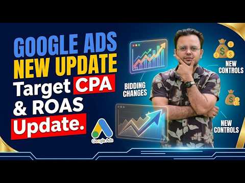Google Ads Target CPA & Target ROAS Update Explained | Latest Smart Bidding Changes