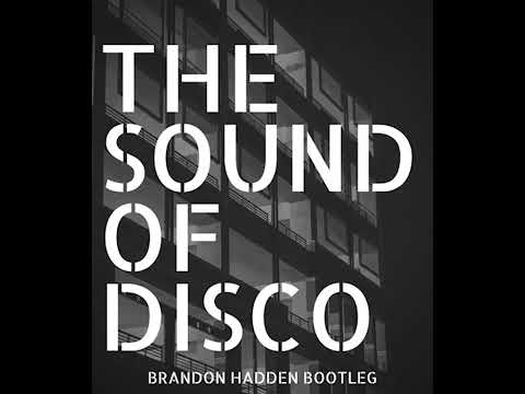 The Sound Of Disco Brandon Hadden Bootleg  - Joachim Garraud