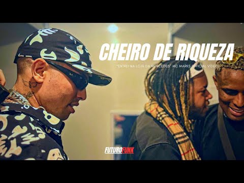 CHEIRO DE RIQUEZA "ENTREI NA LOJA DA MERCEDES" MC MARKS (OFICIAL VÍDEO)