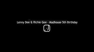 Lenny Dee & Richie Gee - Madhouse 5th Birthday (Preview)