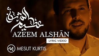 Download lagu Mesut Kurtis - Azeem AlShan |  Lyric Video | مسعود كُرتس - عظيم الشأن | Azeem AlShan​ EP mp3