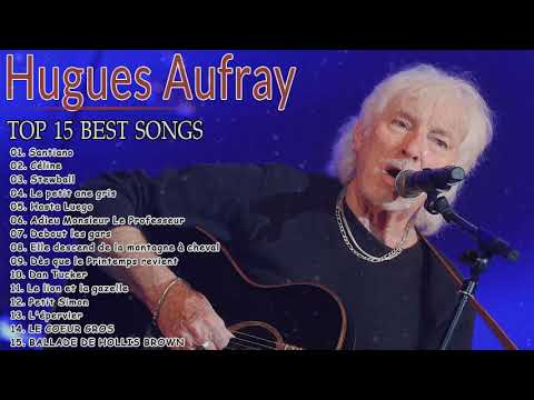 Hugues Aufray Les Plus Belles Chanson   Hugues Aufray Best Of   Hugues Aufray Album Complet