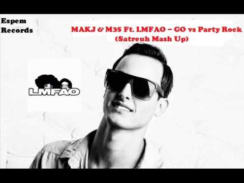 MAKJ & M35 Ft. LMFAO - GO vs Party Rock (Satreuh Mash Up) IESPEMI