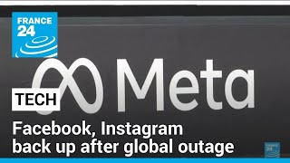 Meta's Facebook, Instagram back up after global outage • FRANCE 24 English
