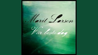 Marit Larsen - Vår Beste Dag (Norwegian)