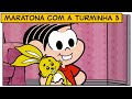 Maratona Com A Turminha Parte 3 Turma Da Mônica