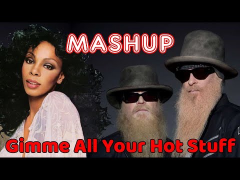 Mashup Extreme : ZZ Top & Donna Summer - Gimme All Your Hot Stuff