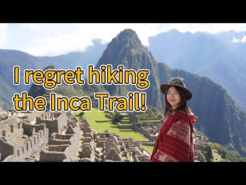 I Regret Hiking the Inca Trail to Machu Picchu! What No One Warned Me About