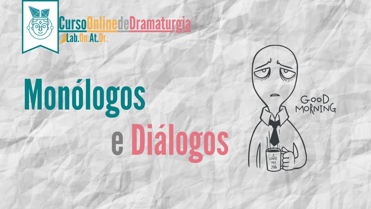 Aula 05 | Monólogos & Diálogos