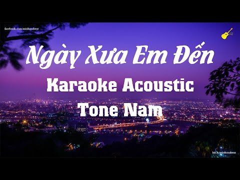 Ngày Xưa Em Đến - Karaoke Acoustic - Tone Nam (Đức Phúc)
