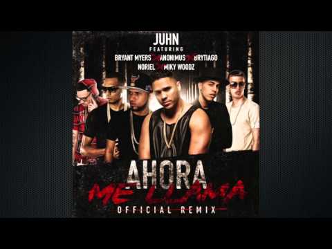 Juhn "El All Star" Ft. Anonimus BryantMyers Brytiago Noriel Mikywoodz - AhoraMeLlamaRemix
