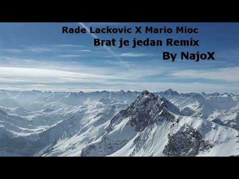 Rade Lackovic X Mario Mioc-Brat je jedan (Remix) By NajoX