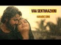 Vaa Senthaazhini | Karaoke Song | Adiyae | Justin Prabhakaran
