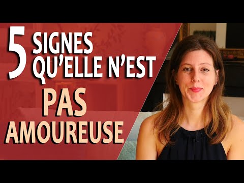 5 signes qu'elle n'est PAS AMOUREUSE DE VOUS (Et qu'elle ne le sera jamais)