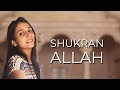 Shukran Allah Ramadan Special Cover By Shivangi Sharma Kurbaan Sonu Nigam Shreya Ghoshal