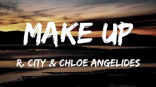 R. City- Make Up (Lyrics) feat Chloe Angelides