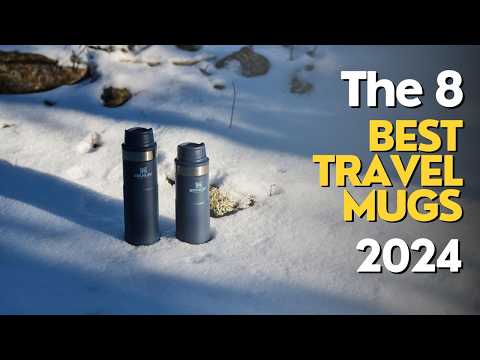 The 8 Best Travel Mugs Of 2024 | COFFEE MUGS TO RELY ON DURING YOUR FUN TRIPS