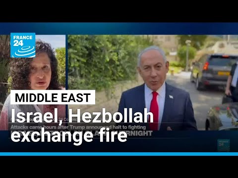 Israel, Hezbollah exchange fire despite Trump announcement