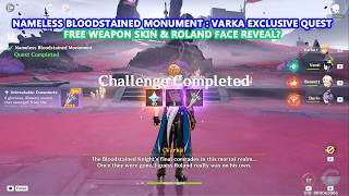 Download lagu Nameless Bloodstained Monument : Varka Exclusive Quest 6.4 | Free Weapon Skin & Roland Face Reveal? mp3