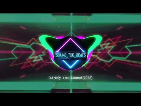 DJ Nelly - Lose Control (2022)