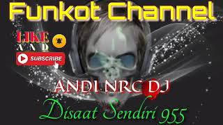 Download lagu DI SAAT SENDIRI 955 ANDI NRC SINGLE FUNKOT mp3