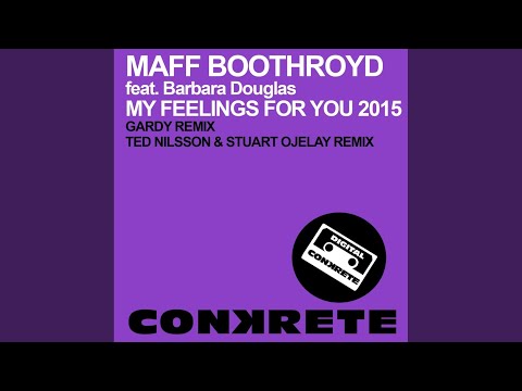 My Feelings For You 2015 (Ted Nilsson & Stuart Ojelay Remix)