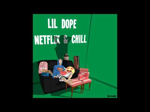 Lil Dope - Netflix & Chill (prod. Majorizm)