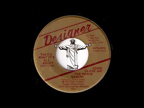 Eddie Clark And The Peace Makers - That's What It's All About [Designer] 1973 Gospel Soul 45