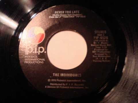 THE INDIVIDUALS - NEVER TOO LATE