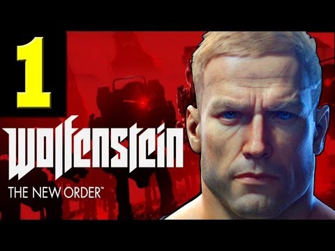 WOLFENSTEIN The New World Order Walkthrough Part 1 Gameplay lets Play Wolfenstein XBOX ONE PS4 PC