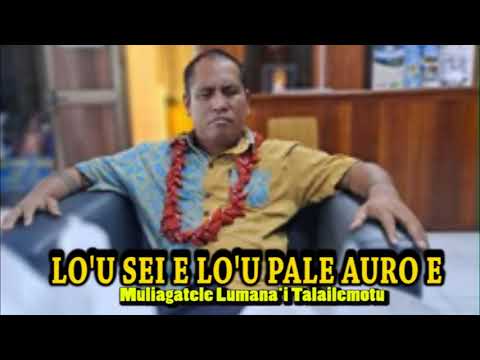 MULIAGATELE LUMANA'I TALAILEMOTU- LO'U SEI E LO'U PALE AURO- AI  (Voice clone)Created by V.Ieru for.