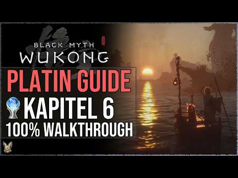 Wukong Platin Guide Kapitel 6 | Black Myth Wukong 100% Walkthrough Kapitel 6 | Wukong Guide deutsch