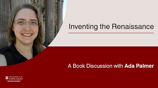 Inventing the Renaissance: A Book Discussion with Ada Palmer