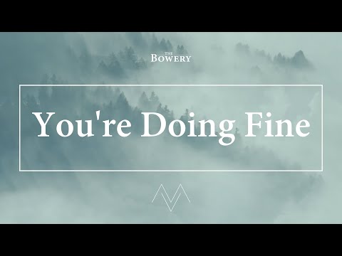 You're Doing Fine | The Bowery | Official Lyric Video | 'Mountains & Valleys' Album