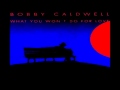 Bobby Caldwell = Can't Say Goodbye