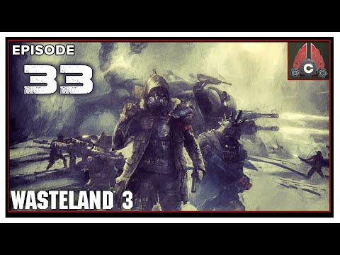 CohhCarnage Plays Wasteland 3 Supreme Jerk Difficulty - Episode 33